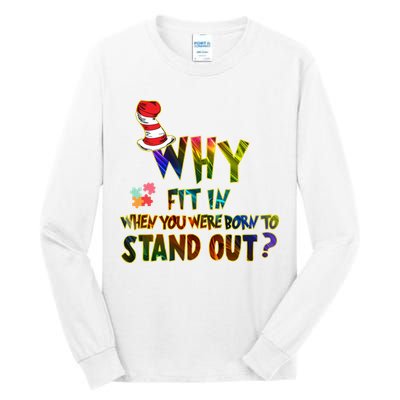 Why Fit In When You Were Born To Stand Out Autism Awareness Tall Long Sleeve T-Shirt