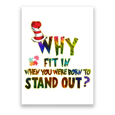 Why Fit In When You Were Born To Stand Out Autism Awareness Poster