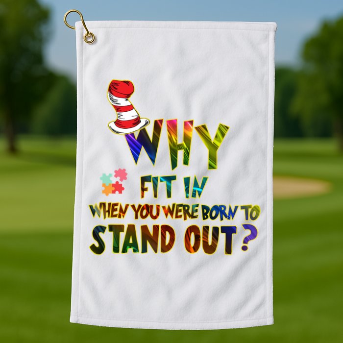 Why Fit In When You Were Born To Stand Out Autism Awareness Golf Towel