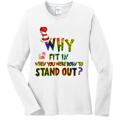 Why Fit In When You Were Born To Stand Out Autism Awareness Ladies Long Sleeve Shirt