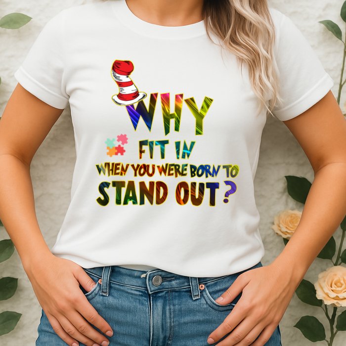 Why Fit In When You Were Born To Stand Out Autism Awareness Womens T-Shirt