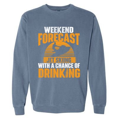 Weekend Forecast Jet Skiing Jet Ski Lover Vacation Funny Gift Garment-Dyed Sweatshirt