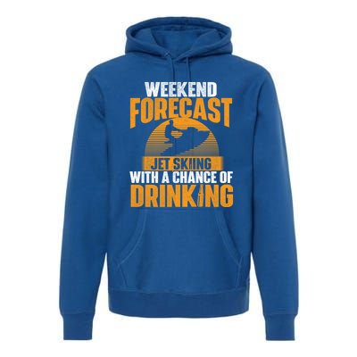 Weekend Forecast Jet Skiing Jet Ski Lover Vacation Funny Gift Premium Hoodie