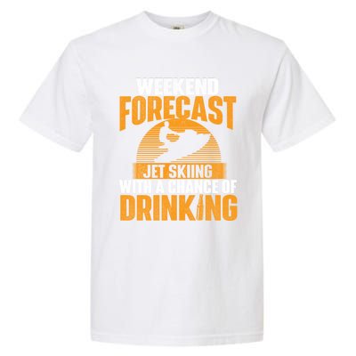 Weekend Forecast Jet Skiing Jet Ski Lover Vacation Funny Gift Garment-Dyed Heavyweight T-Shirt