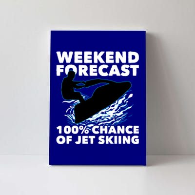 Weekend Forecast Jet Skiing Skier Motorboat Racer Great Gift Canvas