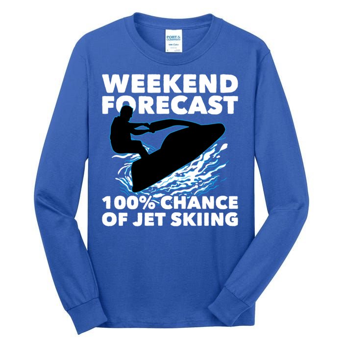 Weekend Forecast Jet Skiing Skier Motorboat Racer Great Gift Tall Long Sleeve T-Shirt