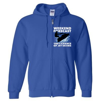 Weekend Forecast Jet Skiing Skier Motorboat Racer Great Gift Full Zip Hoodie