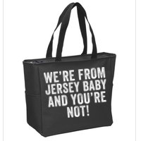 WeRe From Jersey Baby And YouRe Not Zip Tote Bag