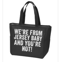 WeRe From Jersey Baby And YouRe Not Zip Tote Bag