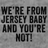 WeRe From Jersey Baby And YouRe Not 7-Panel Snapback Hat