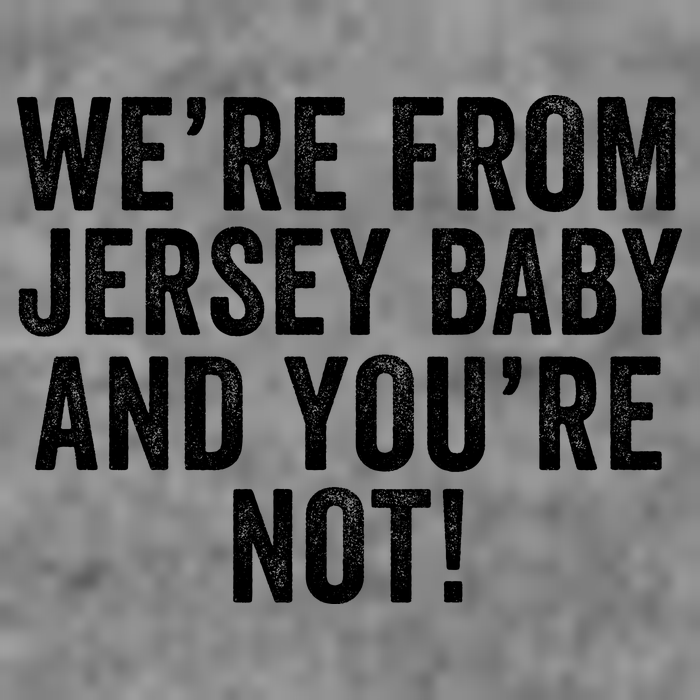 WeRe From Jersey Baby And YouRe Not 7-Panel Snapback Hat