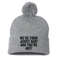 WeRe From Jersey Baby And YouRe Not Pom Pom 12in Knit Beanie