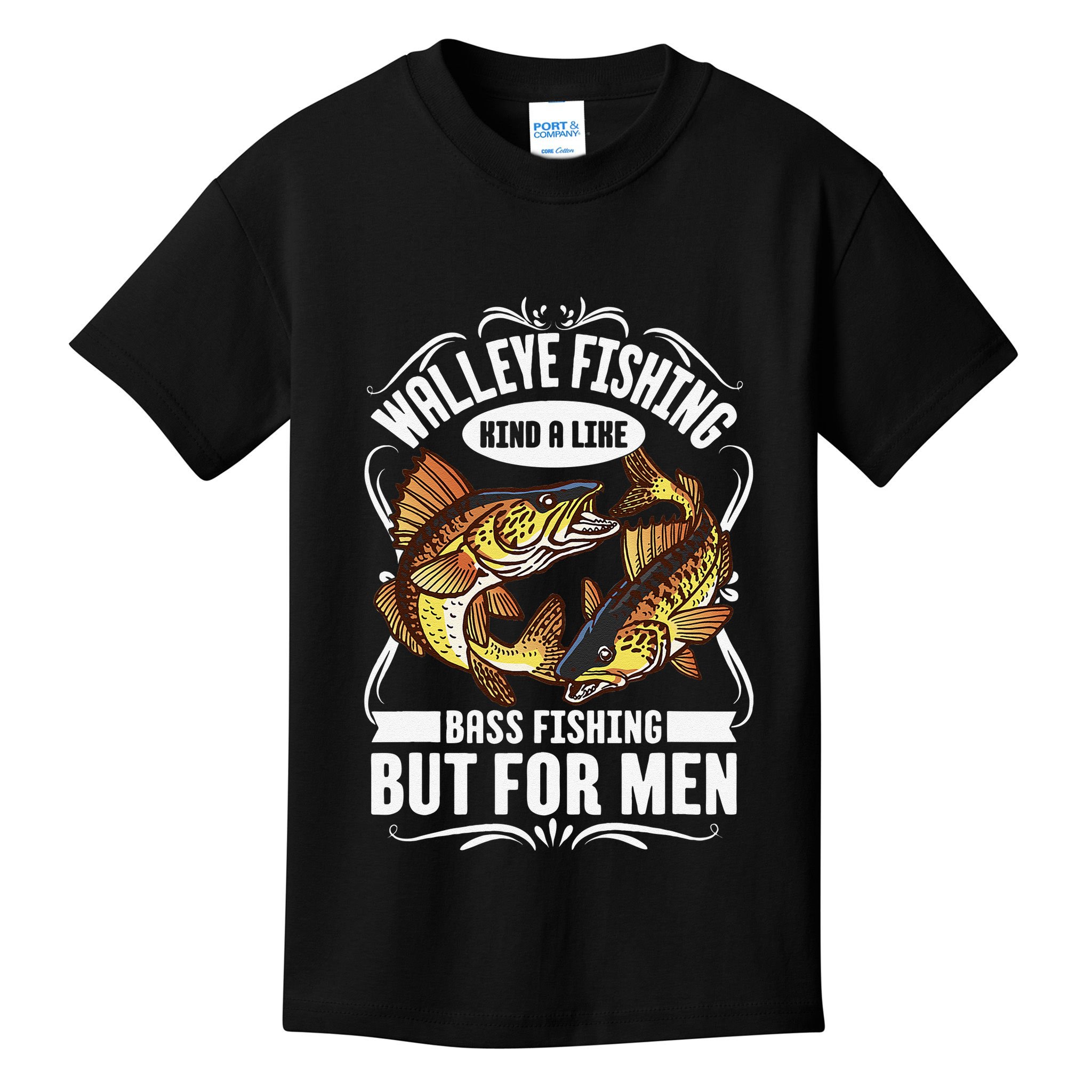 Walleye Fishing Kind A Like Bass Fishing But For Kids T-Shirt