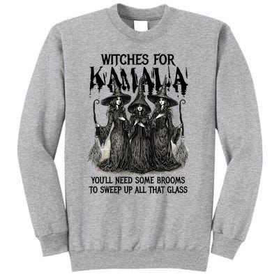 Witches For Kamala YouLl Need Some Brooms To Sweep Up All Tall Sweatshirt