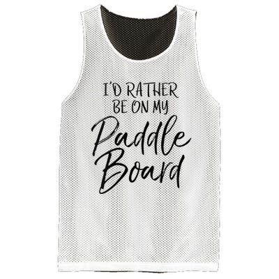 Womens Funny Lake Gift For Women Id Rather Be On My Paddle Board Mesh Reversible Basketball Jersey Tank