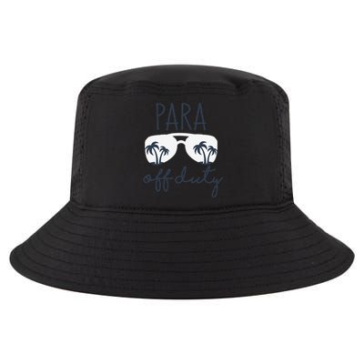 Womens Funny Last Day Of School For Paraprofessional Para Off Duty Cool Comfort Performance Bucket Hat