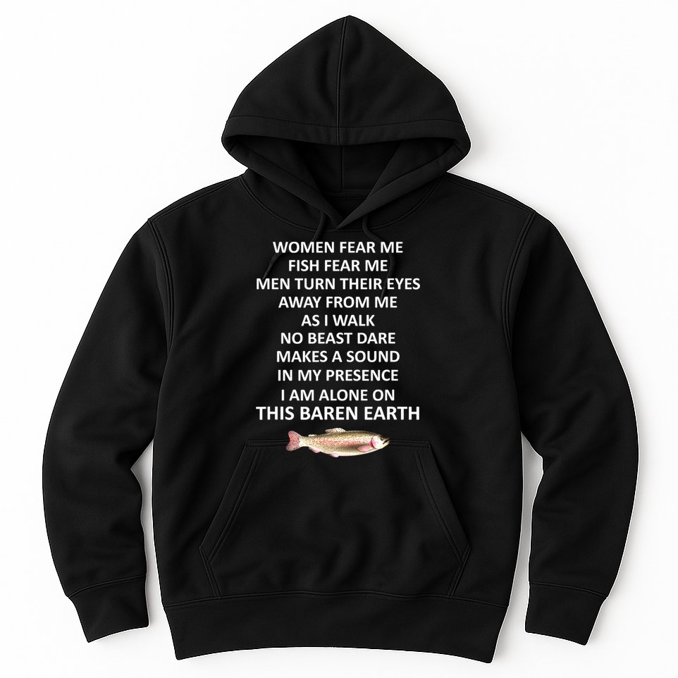 Woman Fear Me Fish Fear Me Turn Their Eyes Away From Me Gift Hoodie