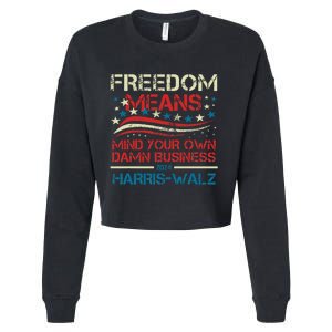 Walz Freedom Means Mind Your Own Damn Business Harris Walz Cropped Pullover Crew