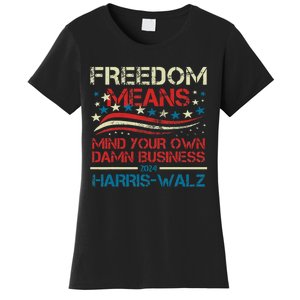 Walz Freedom Means Mind Your Own Damn Business Harris Walz Women's T-Shirt