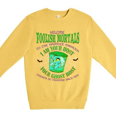 Welcome Foolish Mortals Hatbox Ghost I Am Your Ghost Host Premium Crewneck Sweatshirt