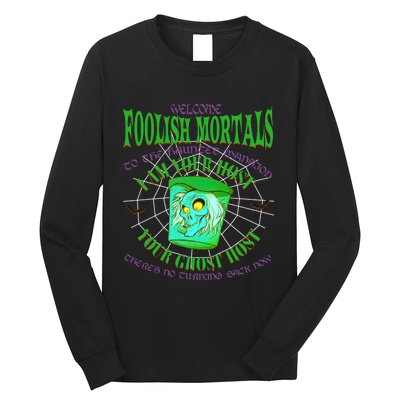 Welcome Foolish Mortals Hatbox Ghost I Am Your Ghost Host Long Sleeve Shirt