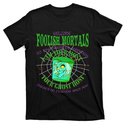 Welcome Foolish Mortals Hatbox Ghost I Am Your Ghost Host T-Shirt