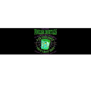 Welcome Foolish Mortals Hatbox Ghost I Am Your Ghost Host Bumper Sticker