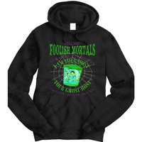 Welcome Foolish Mortals Hatbox Ghost I Am Your Ghost Host Tie Dye Hoodie