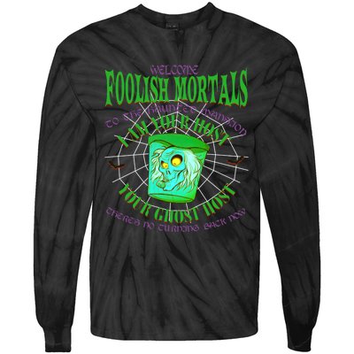 Welcome Foolish Mortals Hatbox Ghost I Am Your Ghost Host Tie-Dye Long Sleeve Shirt