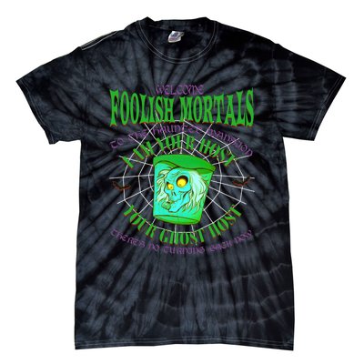 Welcome Foolish Mortals Hatbox Ghost I Am Your Ghost Host Tie-Dye T-Shirt