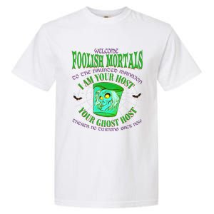 Welcome Foolish Mortals Hatbox Ghost I Am Your Ghost Host Garment-Dyed Heavyweight T-Shirt