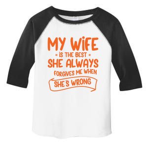 Wife Forgives Me Even When Wrong Love And Understanding Cute Gift Toddler Fine Jersey T-Shirt