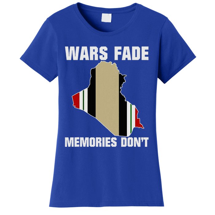 Wars Fade Memories DonT Iraq Women's T-Shirt