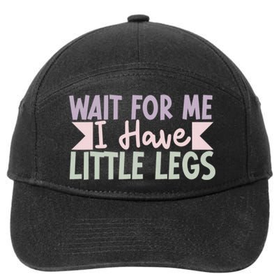 Wait For Me I Have Little Legs Funny 7-Panel Snapback Hat