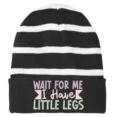 Wait For Me I Have Little Legs Funny Striped Beanie with Solid Band