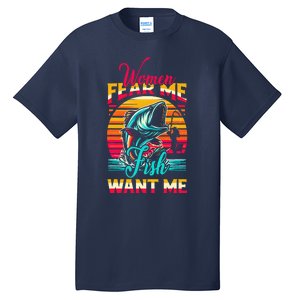 Women Fear Me Fish Want Me Funny Fishing Sunset Fisherman Tall T-Shirt