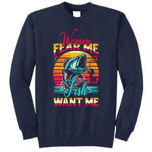 Women Fear Me Fish Want Me Funny Fishing Sunset Fisherman Tall Sweatshirt