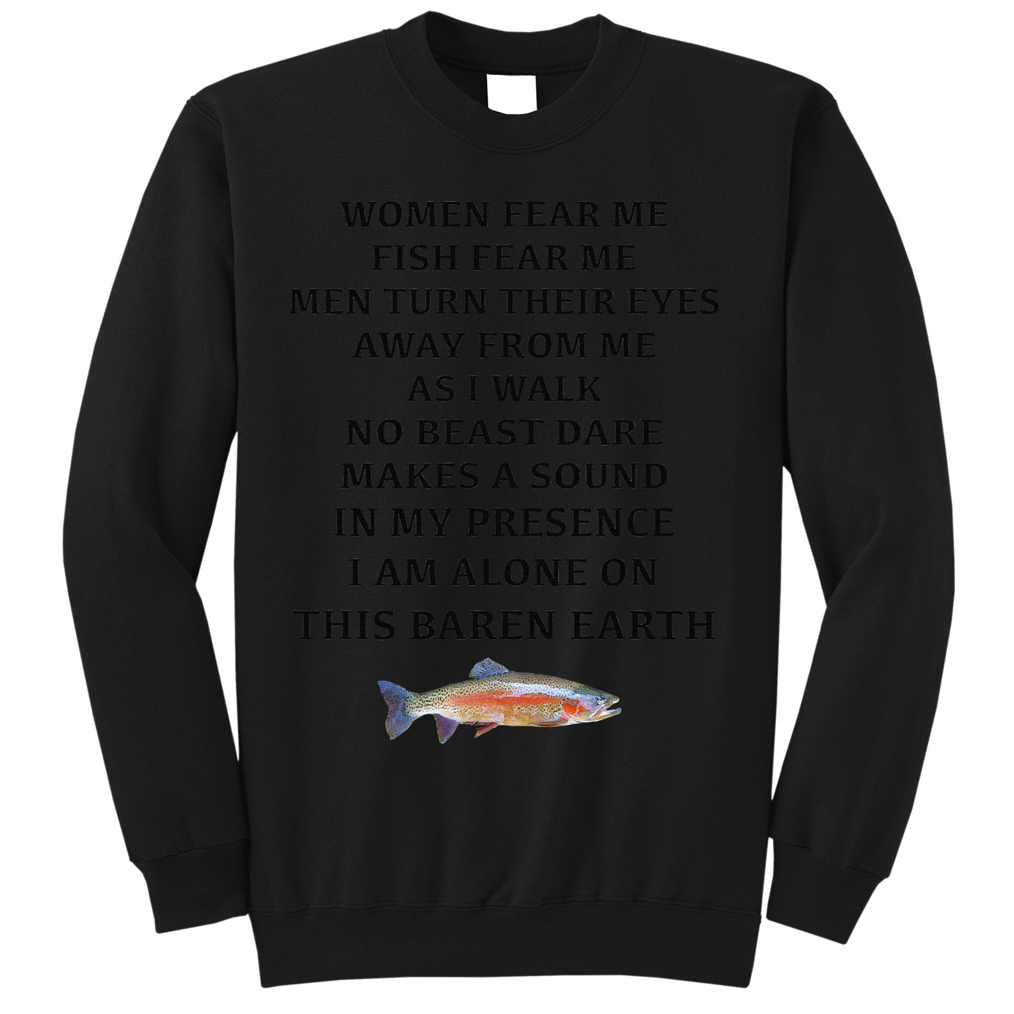 Woman Fear Me Fish Fear Me Turn Their Eyes Away From Me Sweatshirt