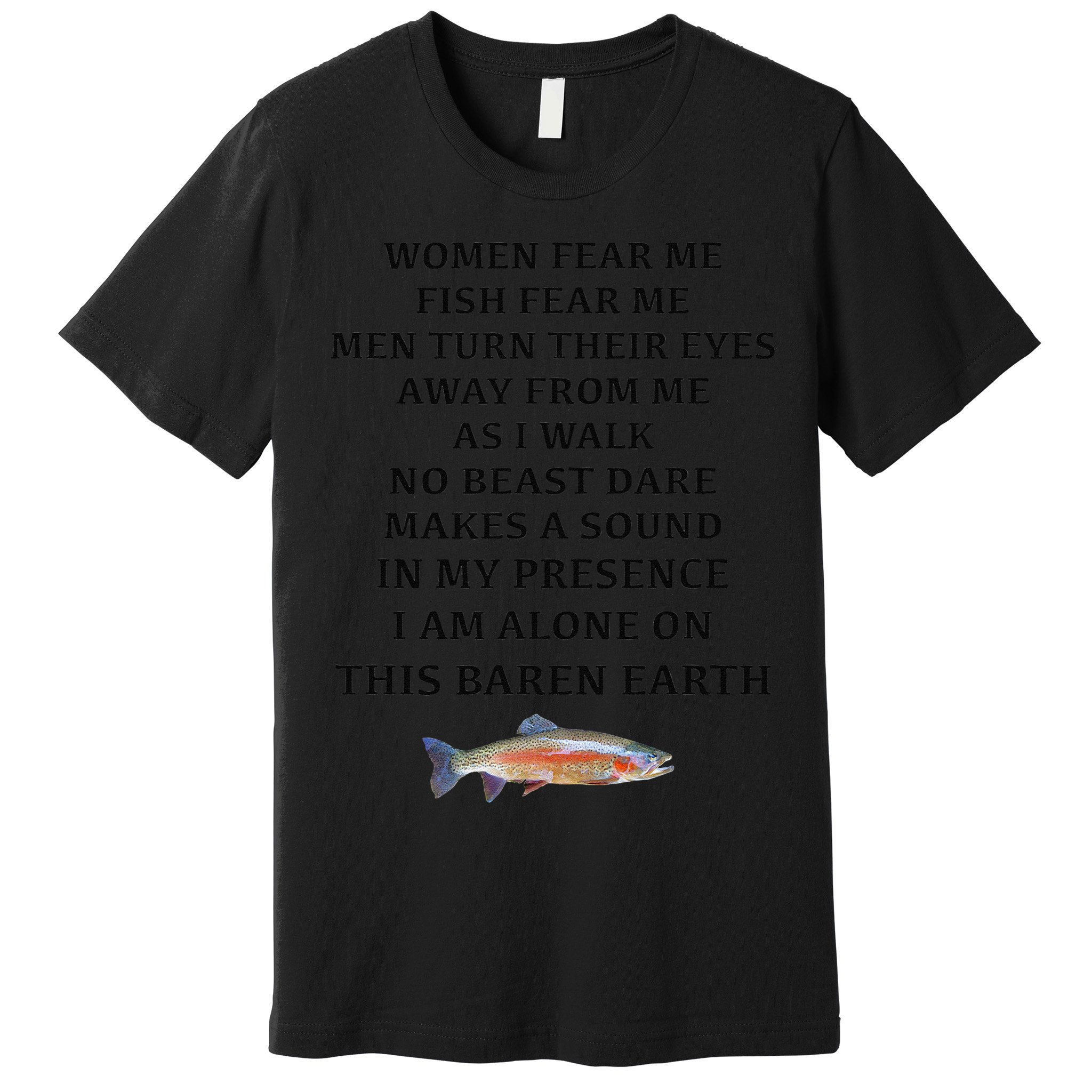 Woman Fear Me Fish Fear Me Turn Their Eyes Away From Me Premium T-Shirt