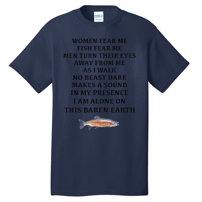 Woman Fear Me Fish Fear Me Turn Their Eyes Away From Me Tall T-Shirt