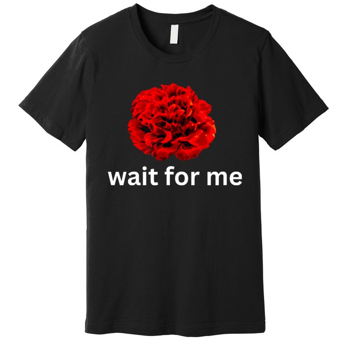 Wait For Me Hadestown Broadway Musical Theatre Premium T-Shirt