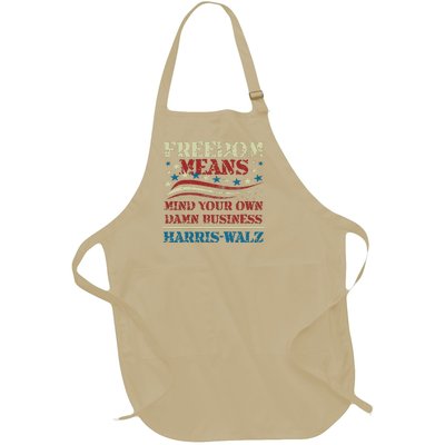 Walz Freedom Means Mind Your Own Damn Business Harris Walz Full-Length Apron With Pockets