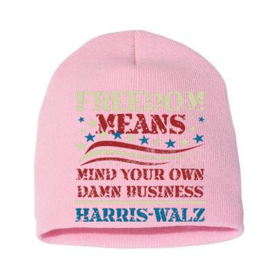 Walz Freedom Means Mind Your Own Damn Business Harris Walz Short Acrylic Beanie