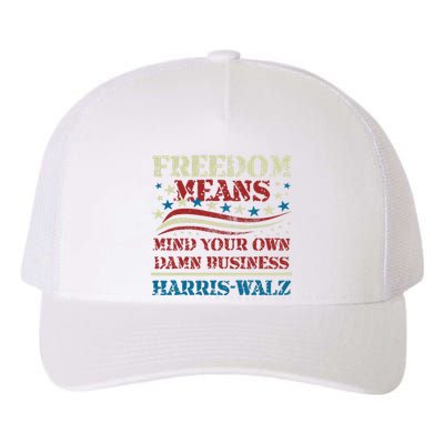 Walz Freedom Means Mind Your Own Damn Business Harris Walz Yupoong Adult 5-Panel Trucker Hat