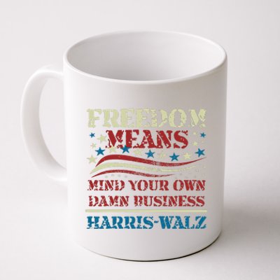 Walz Freedom Means Mind Your Own Damn Business Harris Walz Coffee Mug