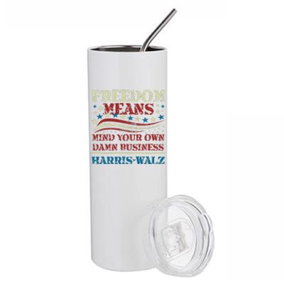 Walz Freedom Means Mind Your Own Damn Business Harris Walz Stainless Steel Tumbler