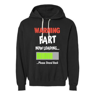 Warning Fart Now Loading Please Stand Back Funny Gag Gifts Garment-Dyed Fleece Hoodie