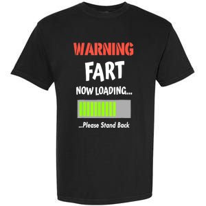 Warning Fart Now Loading Please Stand Back Funny Gag Gifts Garment-Dyed Heavyweight T-Shirt