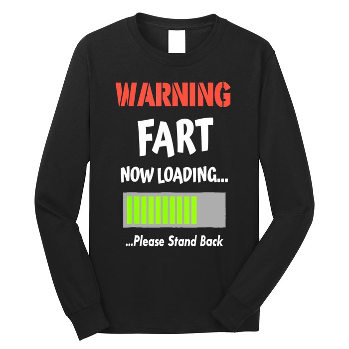 Warning Fart Now Loading Please Stand Back Funny Gag Gifts Long Sleeve Shirt