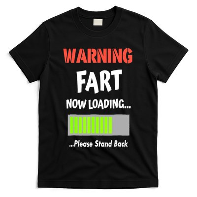 Warning Fart Now Loading Please Stand Back Funny Gag Gifts T-Shirt